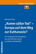&quote;Komm suer Tod&quote; - Europa auf dem Weg zur Euthanasie?