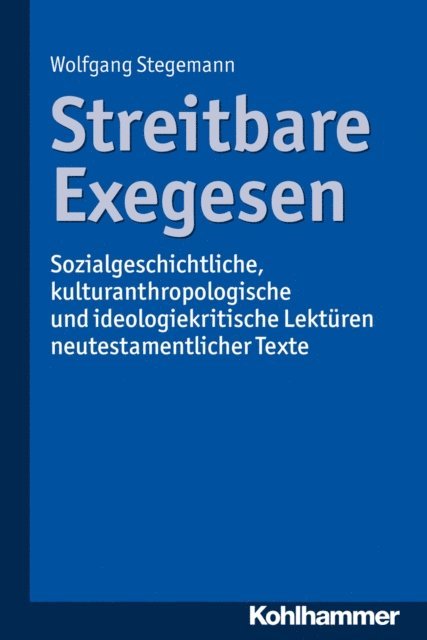 Wolfgang Stegemann, Klaus Neumann - Streitbare Exegesen, E-bok