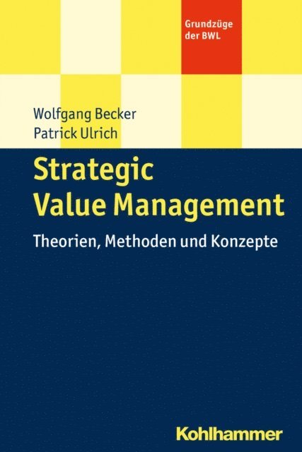 Wolfgang Becker, Patrick Ulrich - Strategic Value Management, E-bok