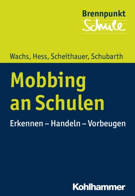 Wilfried Schubarth, Herbert Scheithauer, Markus Hess, Sebastian Wachs - Mobbing an Schulen, E-bok