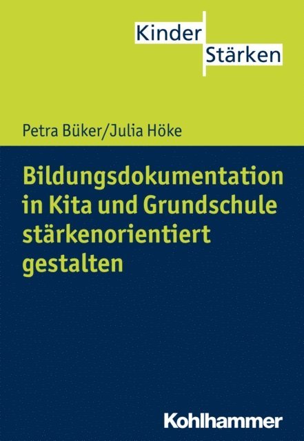 Petra Buker, Julia Hoke - Bildungsdokumentation in Kita und Grundschule stärkenorientiert gestalten, E-bok