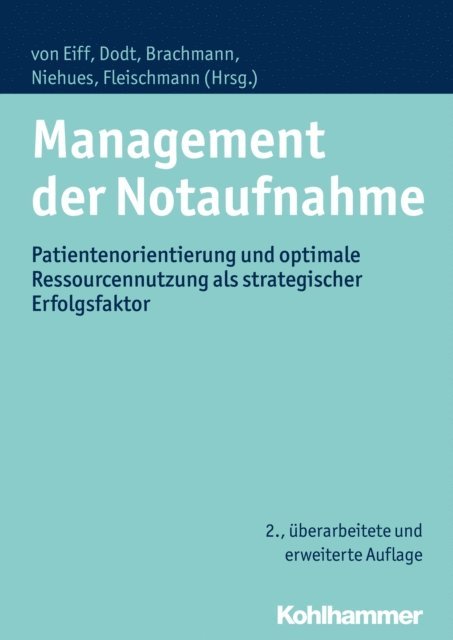 Wilfried von Eiff, Thomas Fleischmann, Christopher Niehues, Matthias Brachmann, Christoph Dodt - Management der Notaufnahme, E-bok