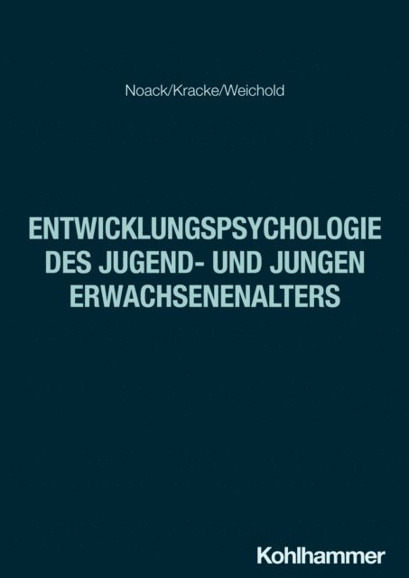 Karina Weichold, Barbel Kracke, Peter Noack - Entwicklungspsychologie des Jugend- und jungen Erwachsenenalters, E-bok