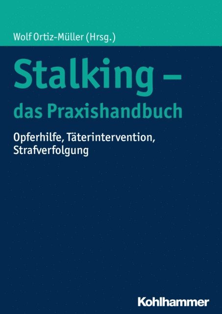 Wolf Ortiz-Muller - Stalking - das Praxishandbuch, E-bok