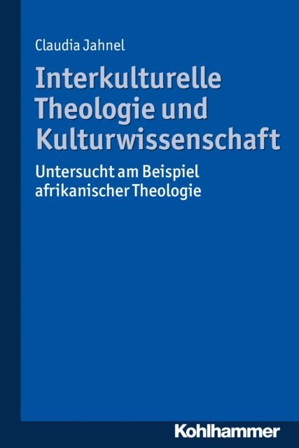 Claudia Jahnel - Interkulturelle Theologie und Kulturwissenschaft, E-bok