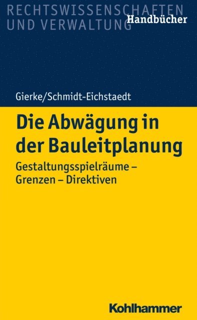 Gerd Schmidt-Eichstaedt, Hans-Georg Gierke - Die Abwägung in der Bauleitplanung, E-bok
