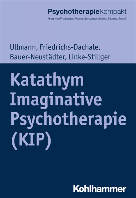 Ulrike Linke-Stillger, Andrea Friedrichs-Dachale, Waltraut Bauer-Neustadter, Harald Ullmann - Katathym Imaginative Psychotherapie (KIP), E-bok