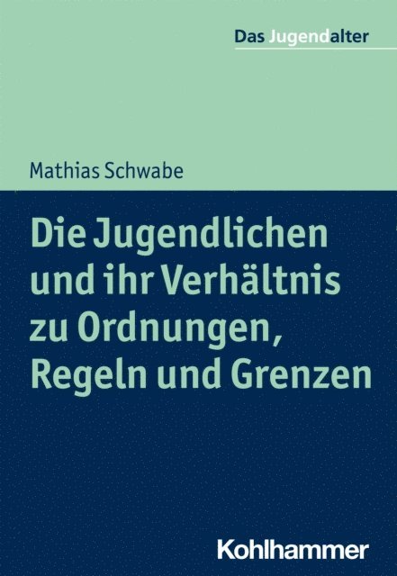 Mathias Schwabe - Die Jugendlichen und ihr Verhältnis zu Ordnungen, Regeln und Grenzen, E-bok