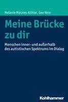 Melanie Matzies-Kohler, Gee Vero - Meine Brucke Zu Dir: Menschen Inner- Und Ausserhalb Des Autistischen Spektrums Im Dialog, Häftad. Tillgänglighet: Lägg i varukorg