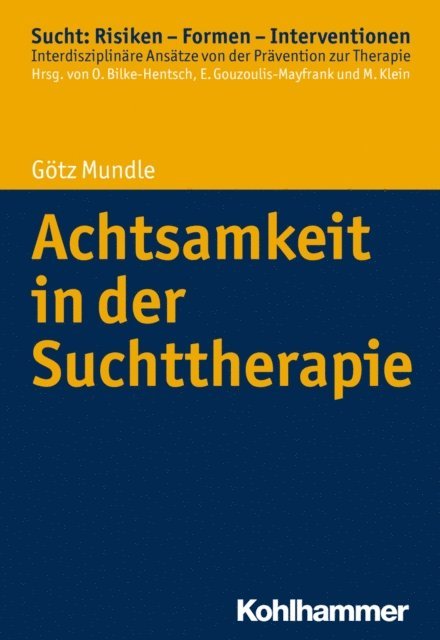 Gotz Mundle - Achtsamkeit in der Suchttherapie, E-bok