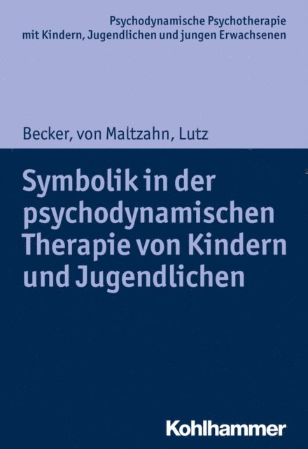 Gabriele von Maltzahn, Christiane Lutz, Evelyn-Christina Becker - Symbolik in der psychodynamischen Therapie von Kindern und Jugendlichen, E-bok