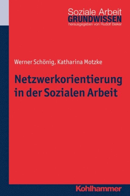 Katharina Motzke, Werner Schonig - Netzwerkorientierung in der Sozialen Arbeit, E-bok