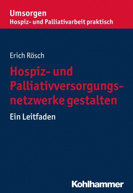 Erich Rosch - Hospiz- und Palliativversorgungsnetzwerke gestalten, E-bok