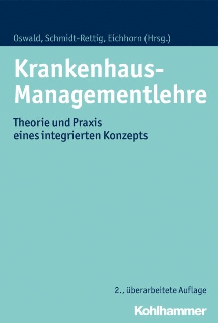 Siegfried Eichhorn, Barbara Schmidt-Rettig, Julia Oswald - Krankenhaus-Managementlehre, E-bok