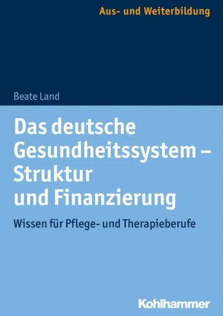 Beate Land - Das deutsche Gesundheitssystem - Struktur und Finanzierung, E-bok. Tillgänglighet: Lägg i varukorg