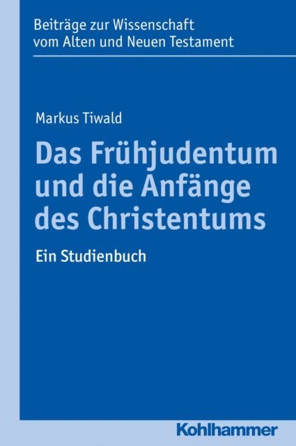 Markus Tiwald - Das Frühjudentum und die Anfänge des Christentums, E-bok