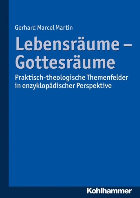 Gerhard Marcel Martin - Lebensräume - Gottesräume, E-bok