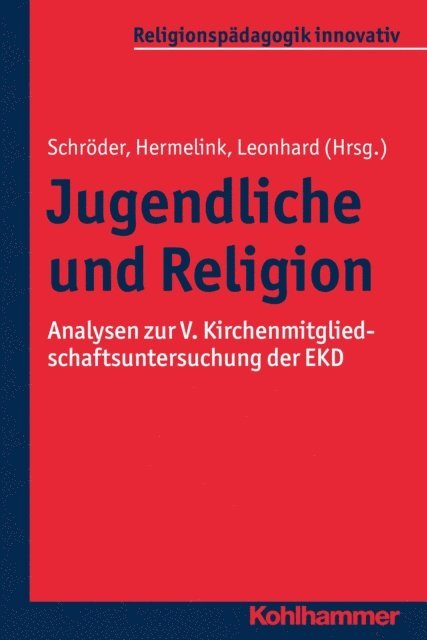 Jan Hermelink, Bernd Schroder, Silke Leonhard - Jugendliche und Religion, E-bok