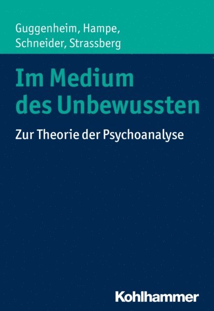 Daniel Strassberg, Michael Hampe, Josef Zwi Guggenheim, Peter Schneider - Im Medium des Unbewussten, E-bok