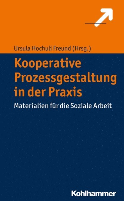 Ursula Hochuli Freund - Kooperative Prozessgestaltung in der Praxis, E-bok
