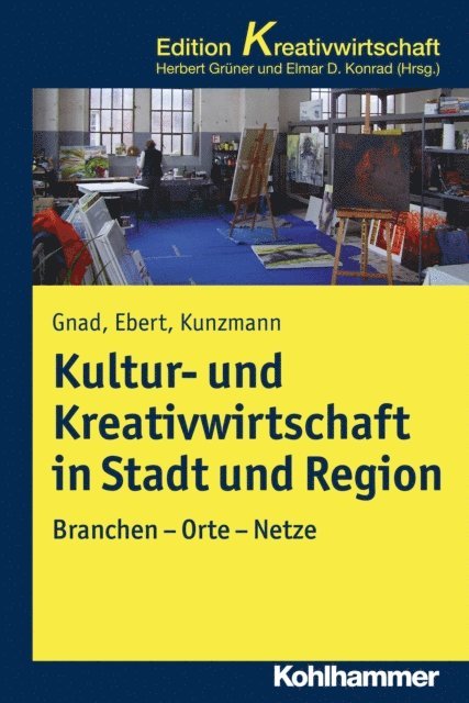 Friedrich Gnad, Ralf Ebert, Klaus R. Kunzmann - Kultur- und Kreativwirtschaft in Stadt und Region, E-bok