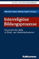 Martina Kraml, Zekirija Sejdini - Interreligiose Bildungsprozesse: Empirische Einblicke in Schul- Und Hochschulkontexte, Häftad