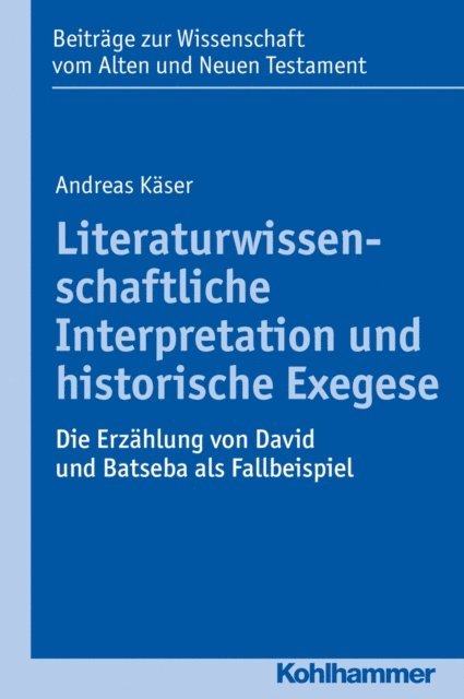 Andreas Kaser - Literaturwissenschaftliche Interpretation und historische Exegese, E-bok