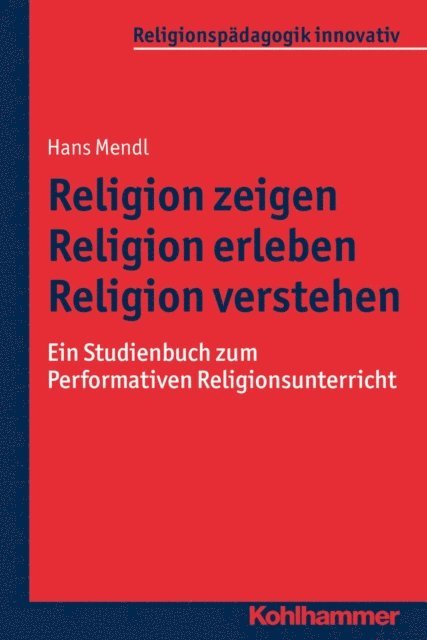 Hans Mendl - Religion zeigen - Religion erleben - Religion verstehen, E-bok