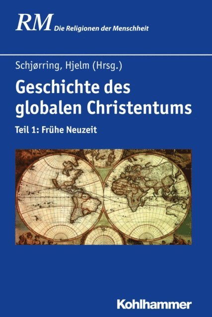 Norman A. Hjelm, Jens Holger Schjorring - Geschichte des globalen Christentums, E-bok