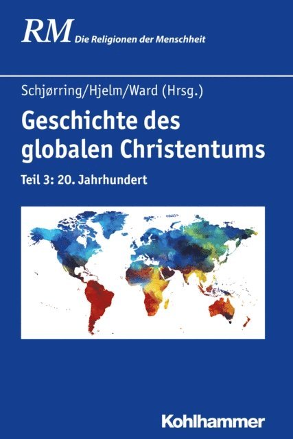 Norman A. Hjelm, Kevin Ward, Jens Holger Schjorring - Geschichte des globalen Christentums, E-bok