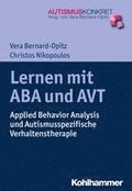 Lernen Mit ABA Und Avt: Applied Behavior Analysis Und Autismusspezifische Verhaltenstherapie