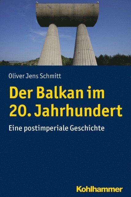 Oliver Jens Schmitt - Der Balkan im 20. Jahrhundert, E-bok