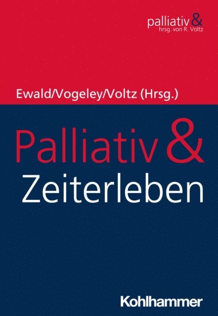 Hermann Ewald, Kai Vogeley, Raymond Voltz - Palliativ & Zeiterleben, E-bok