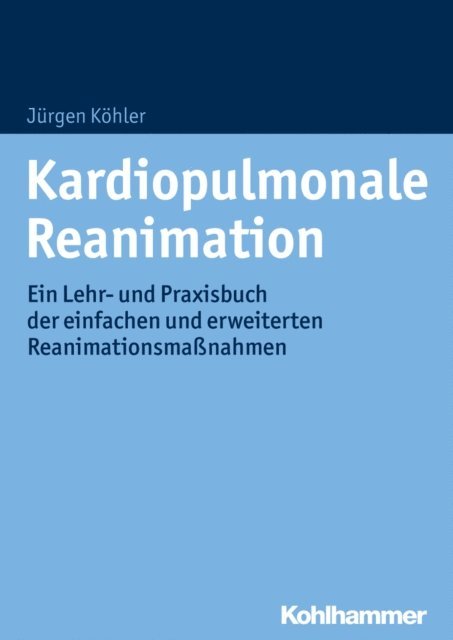 Jurgen Kohler - Kardiopulmonale Reanimation, E-bok