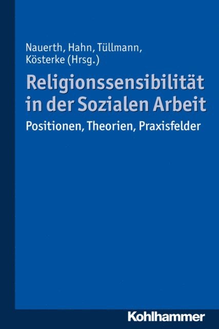 Sylke Kosterke, Michael Tullmann, Kathrin Hahn - Religionssensibilität in der Sozialen Arbeit, E-bok. Tillgänglighet: Lägg i varukorg