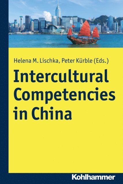 Helena Maria Lischka, Peter Kurble - Intercultural Competencies in China, E-bok