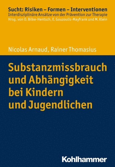 Rainer Thomasius, Nicolas Arnaud - Substanzmissbrauch und Abhängigkeit bei Kindern und Jugendlichen, E-bok