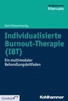Gert Kowarowsky - Individualisierte Burnout-Therapie (Ibt): Ein Multimodaler Behandlungsleitfaden, Häftad