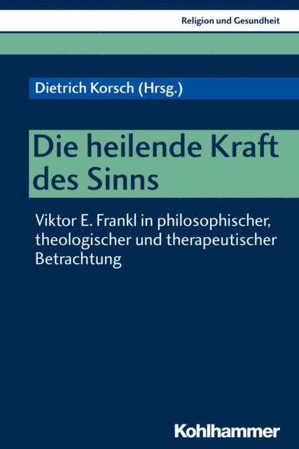 Dietrich Korsch - Die heilende Kraft des Sinns, E-bok