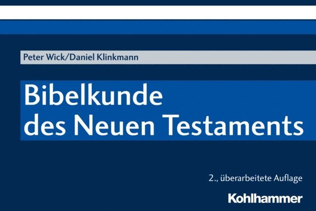 Peter Wick, Daniel Klinkmann - Bibelkunde des Neuen Testaments, E-bok
