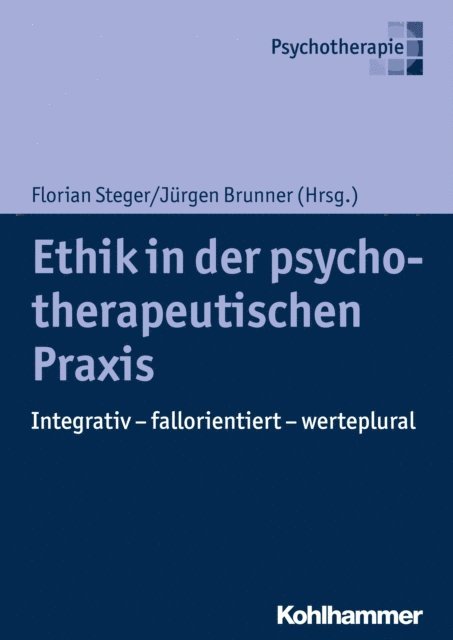 Jurgen Brunner, Florian Steger - Ethik in der psychotherapeutischen Praxis, E-bok