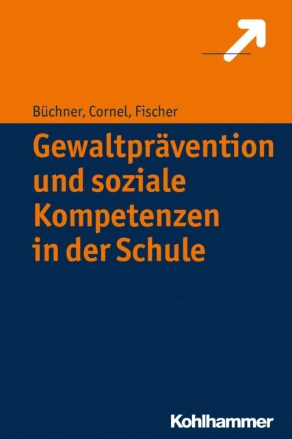 Stefan Fischer, Roland Buchner, Heinz Cornel - Gewaltprävention und soziale Kompetenzen in der Schule, E-bok
