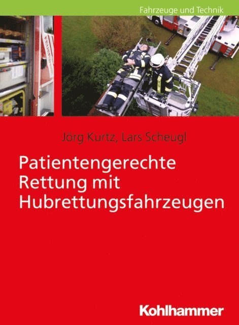 Jorg Kurtz, Lars Scheugl - Patientengerechte Rettung mit Hubrettungsfahrzeugen, E-bok