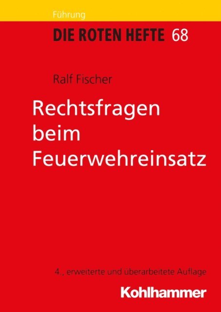 Ralf Fischer - Rechtsfragen beim Feuerwehreinsatz, E-bok