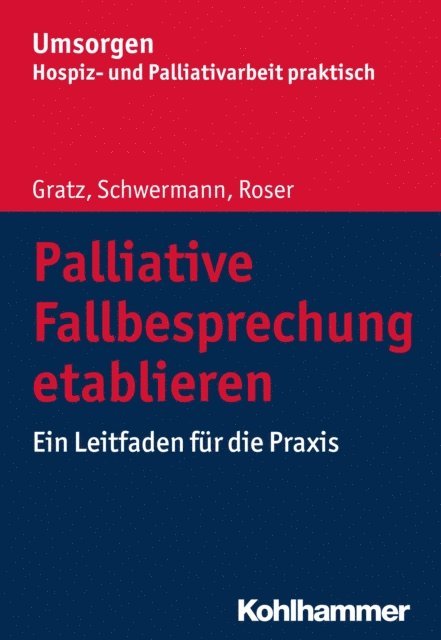 Margit Gratz, Meike Schwermann, Traugott Roser - Palliative Fallbesprechung etablieren, E-bok