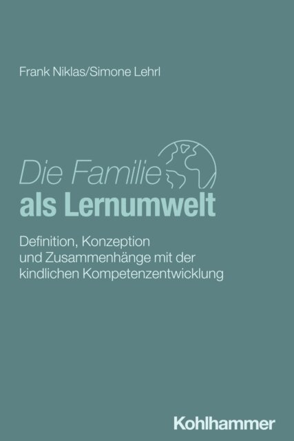 Simone Lehrl, Frank Niklas - Die Familie als Lernumwelt, E-bok