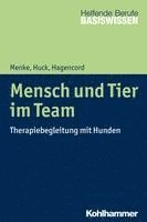 Mensch Und Tier Im Team: Therapiebegleitung Mit Hunden