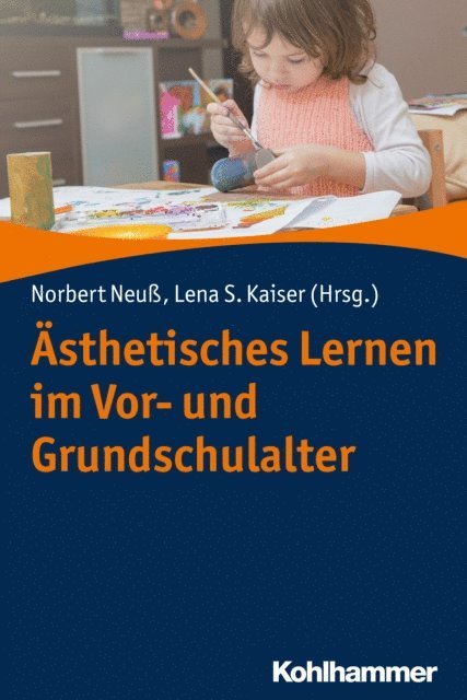 Lena Sophie Kaiser, Norbert Neu - Ästhetisches Lernen im Vor- und Grundschulalter, E-bok