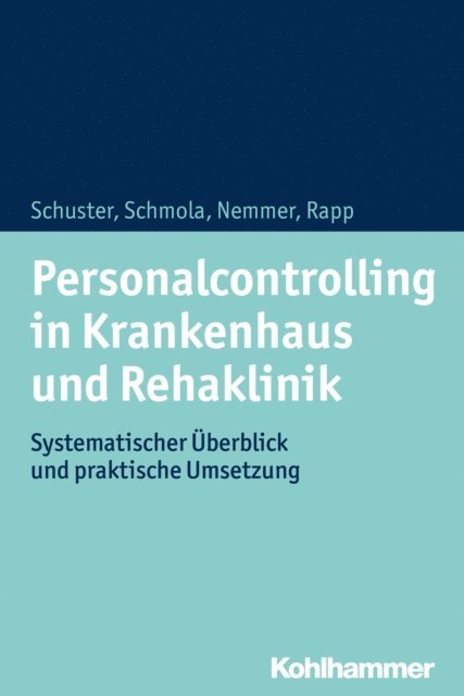 Julia Schuster, Tobias Nemmer, Gerald Schmola, Boris Rapp - Personalcontrolling in Krankenhaus und Rehaklinik, E-bok