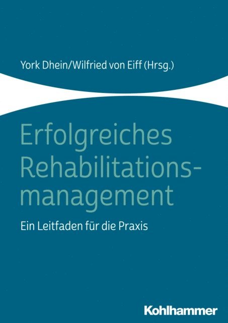 Wilfried von Eiff, York Dhein - Erfolgreiches Rehabilitationsmanagement, E-bok